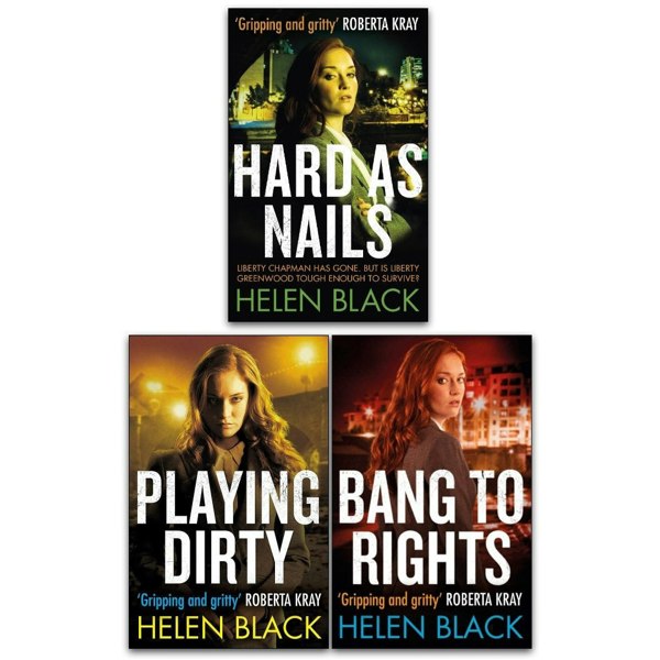 Helen Black Liberty Chapman Series 3 Book Set (Playing Dirty, Bang to Rights, Hard as Nails)