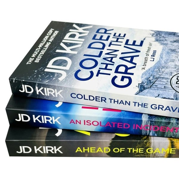 DCI Logan Crime Thrillers 10-12: 3 Books Collection Set By JD Kirk (Ahead of the Game, An Isolated Incident & Colder than the Grave)