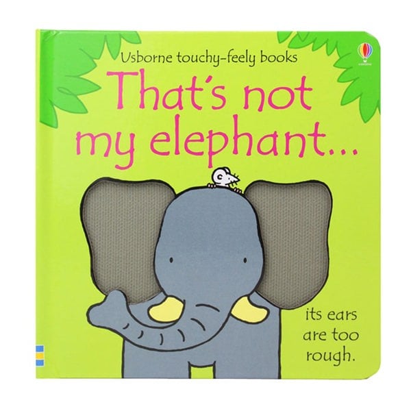 Thats Not My Elephant Touchy-feely Board Books