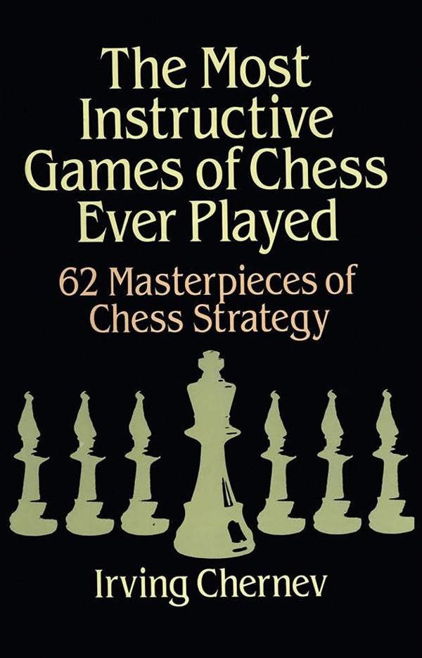 The Most Instructive Games of Chess Ever Played