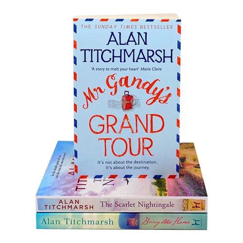 Alan Titchmarsh 3 Books Set - The Scarlet Nightingale, Bring Me Home, Mr Gandys Grand Tour