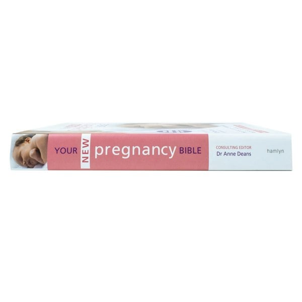 Hamlyn Your New Pregnancy Bible: The Experts' Guide to Pregnancy and Early Parenthood