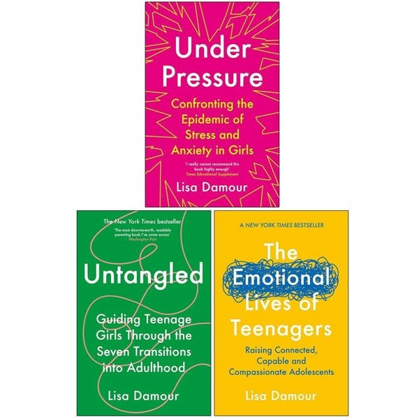 Lisa Damour Collection 3 Books Set (The Emotional Lives of Teenagers, Untangled, Under Pressure)