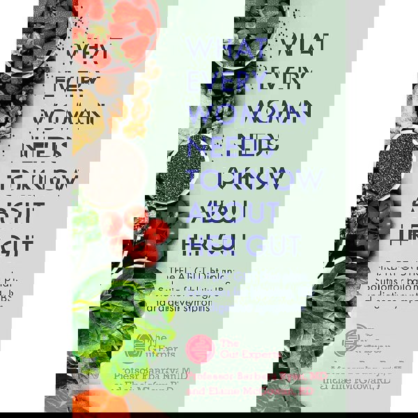 What Every Woman Needs to Know About Her Gut: The FLAT GUT Diet Plan by Barbara Ryan