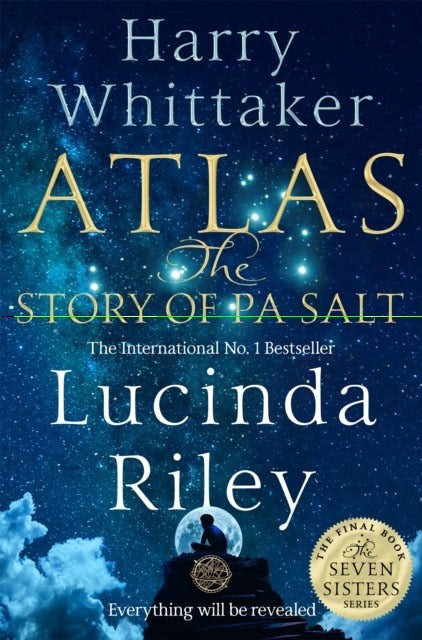 Pan Books Atlas The Story of Pa Salt The epic conclusion to Seven Sisters series by Lucinda Riley