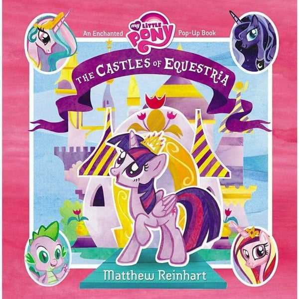 My Little Pony: The Castles of Equestria: An Enchanted My Little Pony Pop-Up Book