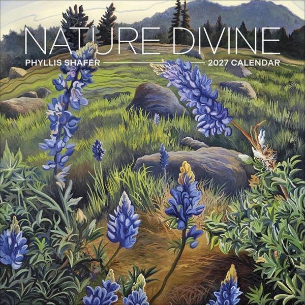 Phyllis Shafer, Nature Divine Calendar 2027, Wall Calendars, Month To View, Art, Gift
