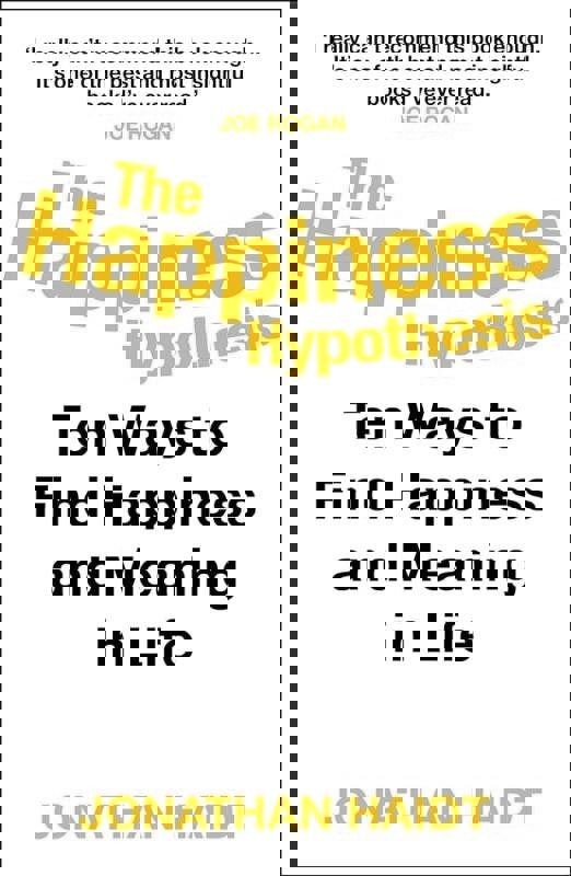 The Happiness Hypothesis: Ten Ways to Find Happiness and Meaning in Life
