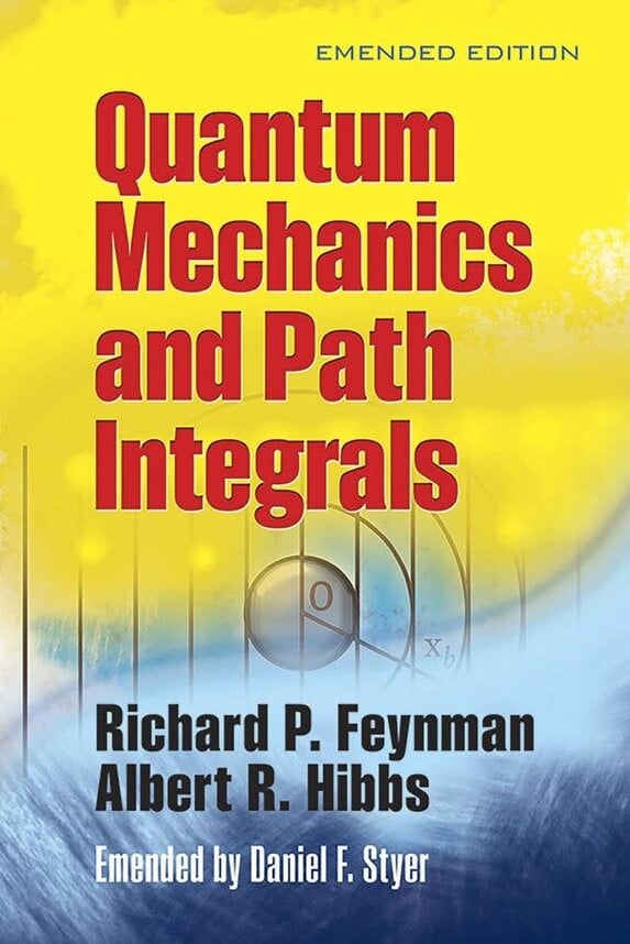Quantam Mechanics and Path Integrals - Richard P. Feynman