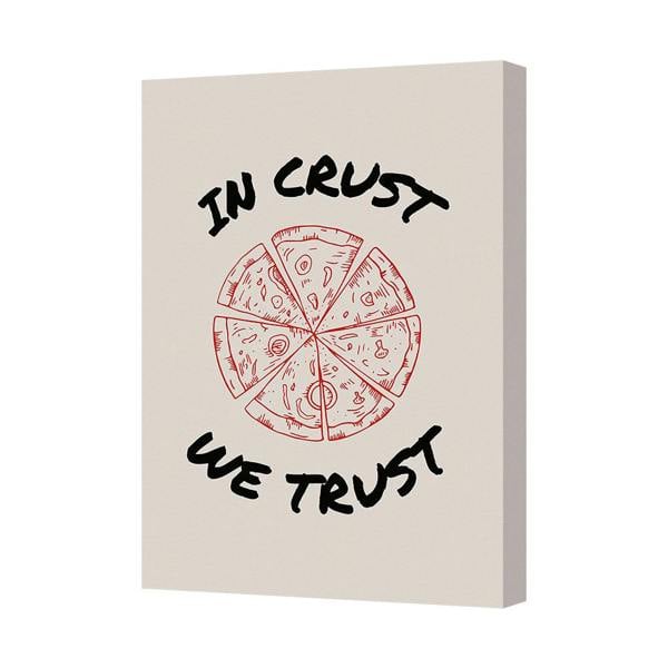 Benjamin Tate Design In Crust We Trust Canvas Wall Art Print Pizza Themed Kitchen Decor