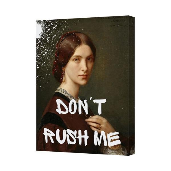 Benjamin Tate Design Dont Rush Me Canvas Wall Art Portrait Print Gallery Wrapped