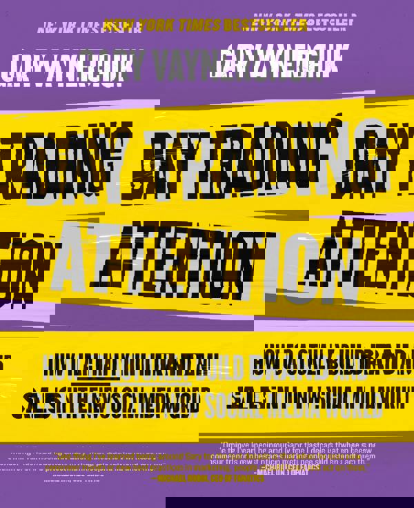 Day Trading Attention: How to Actually Build Brand and Sales in the New Social Media World by Gary Vaynerchuk