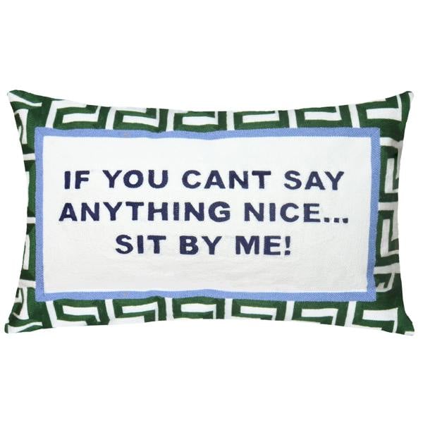 Funny Needlepoint Pillow – If You Can't Say Anything Nice… Sit By Me