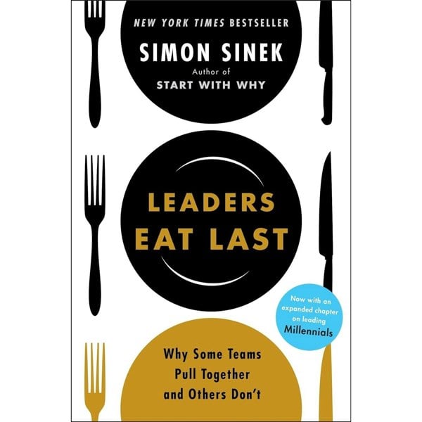 Leaders Eat Last: The leadership book that every good manager needs