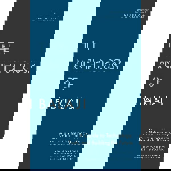 The Anthology of Balaji: A Guide to Technology, Truth, and Building the Future