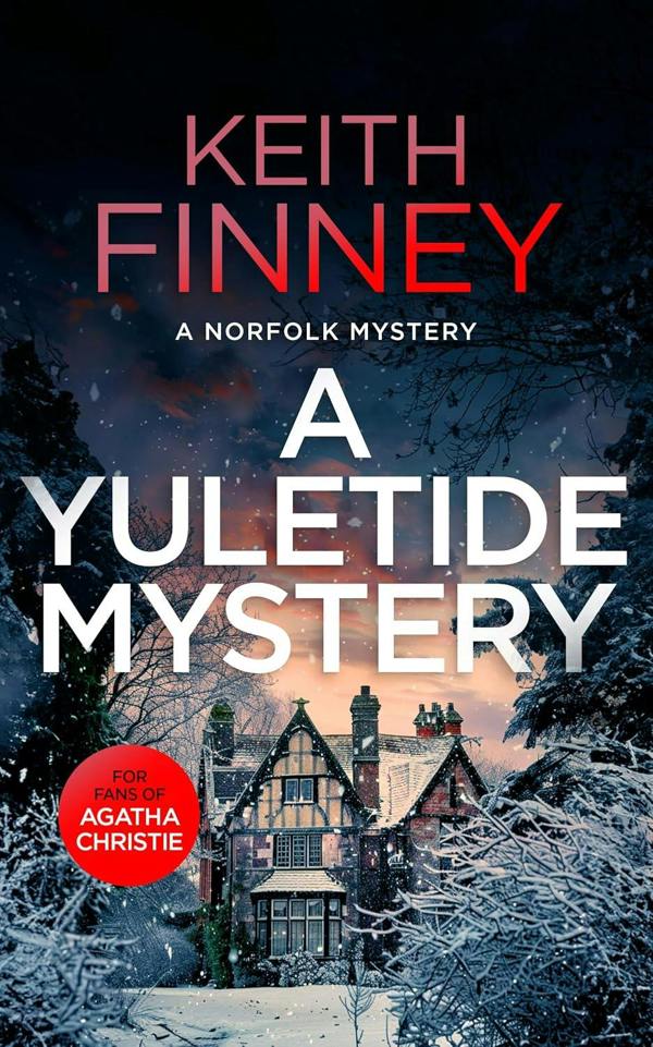 The Norfolk Mysteries 3 Books Collection by Keith Finney (Murder By Hanging, Dead... Again, A Yuletide Mystery) A Cozy British Murder Mystery Series