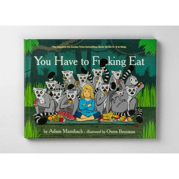 Canongate Books You Have to F**king Eat by Adam Mansbach