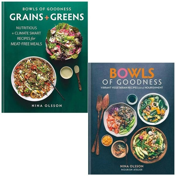 Bowls of Goodness Grains + Greens & Bowls of Goodness Vibrant Vegetarian Recipes Full of Nourishment By Nina Olsson 2 Books Collection Set Hardcover
