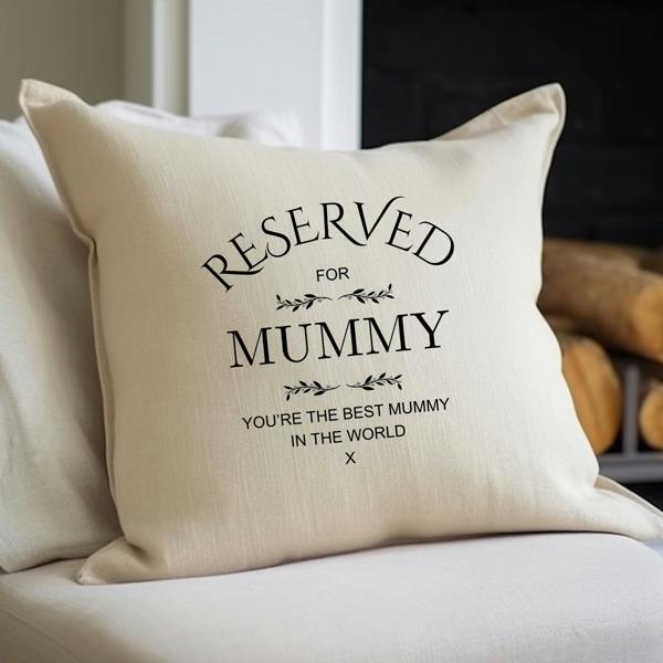 Personalised Reserved for Mummy Cushion Gift
