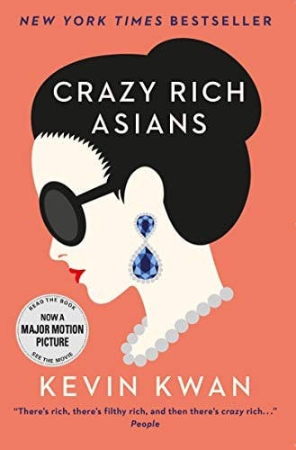 Crazy Rich Asians: The international bestseller, now a major film in 2018 (Crazy Rich Asians, 1): The international bestseller and smash hit movie