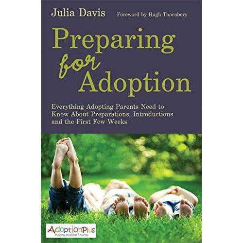 Preparing for Adoption: Everything Adopting Parents Need to Know About Preparations by Julia Davis