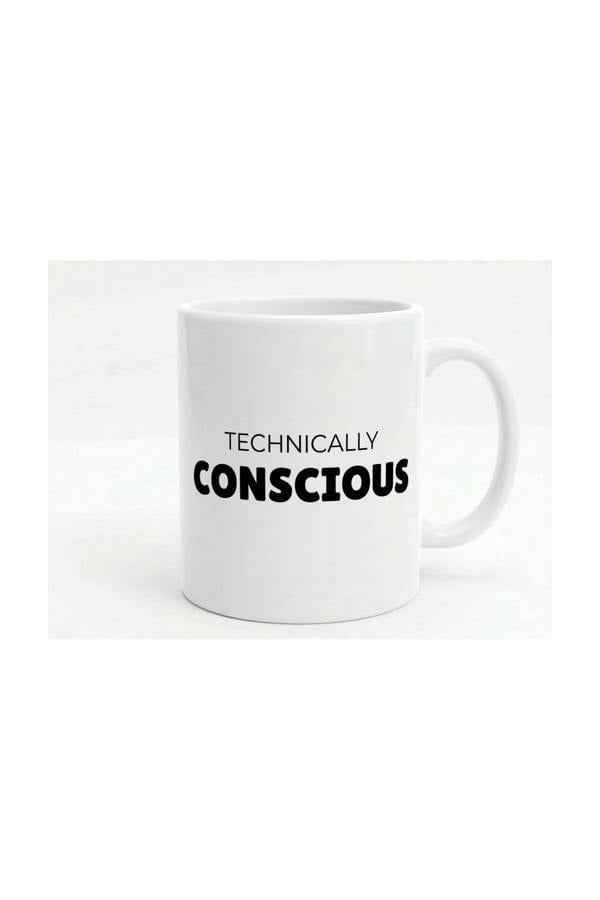 Dyzi Technically Conscious Funny Quote Ceramic Mug