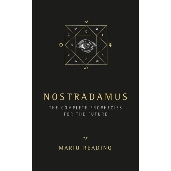 Nostradamus: Complete Prophecies for the Future: The Complete Prophecies for The Future by Mario Reading