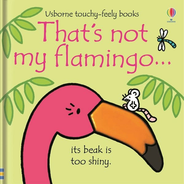 Thats Not My Flamingo (Touchy-Feely Board Books)