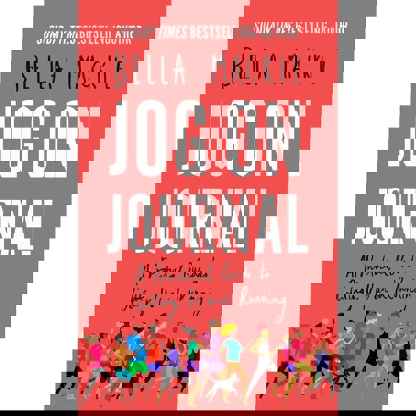 Jog on Journal: A Practical Guide to Getting Up and Running by Bella Mackie