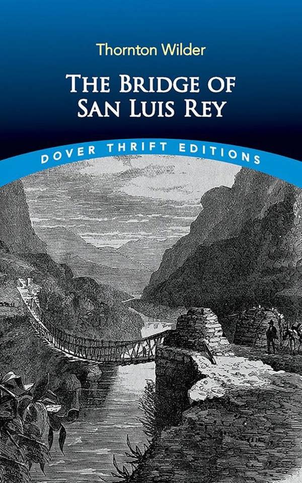 The Bridge of San Luis Rey - Thornton Wilder - Dover Thrift Editions