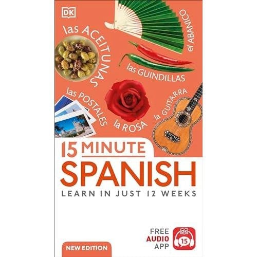 15 Minute Spanish: Learn in Just 12 Weeks (15-Minute Language Learning)