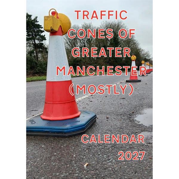 Traffic Cones of Greater Manchester A3 Calendar 2027, Wall Calendars, Month To View, Humour, Gift