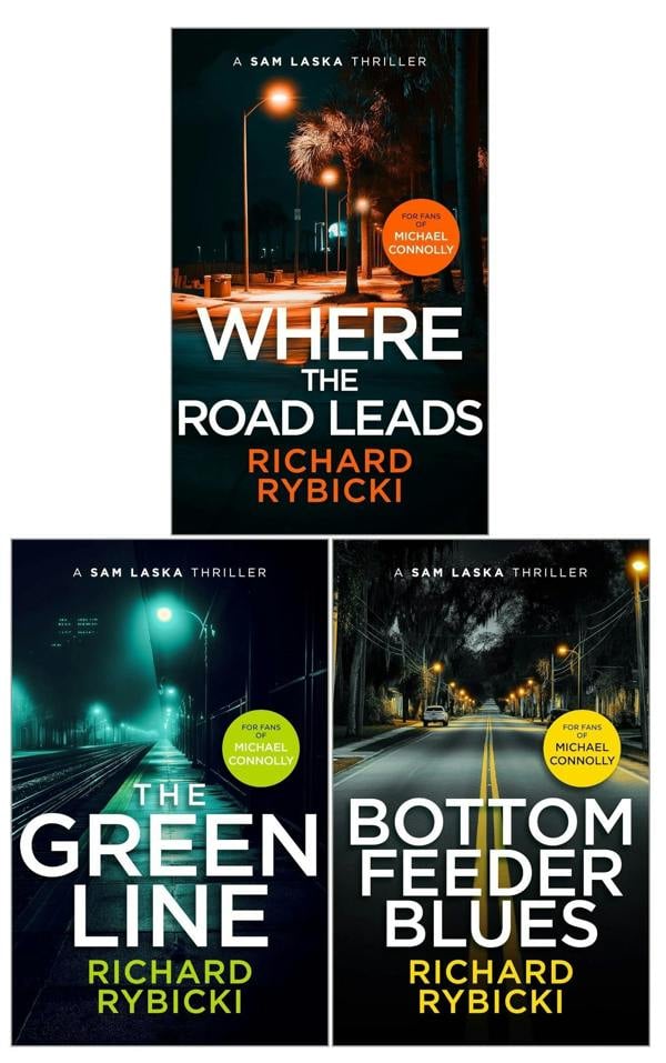 The Sam Laska Crime Thriller Series 3 Books Collection Set by Richard Rybicki (Where the Road Leads, Bottom Feeder Blues, The Green Line)
