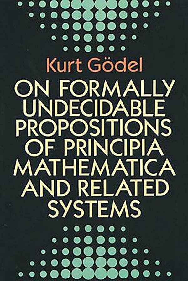 On Formally Undecidable Propositions of"Principia Mathematica"and Related Systems
