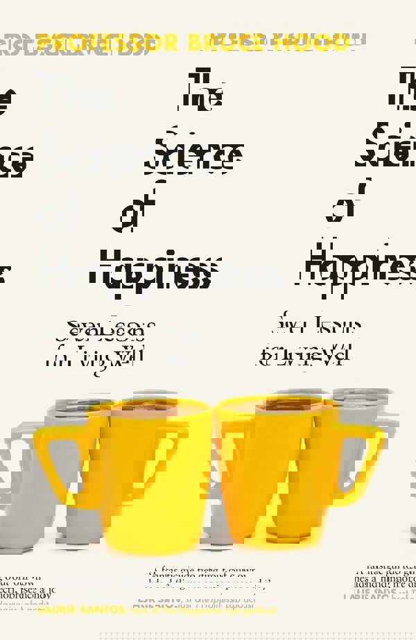 The Science of Happiness: Seven Lessons for Living Well