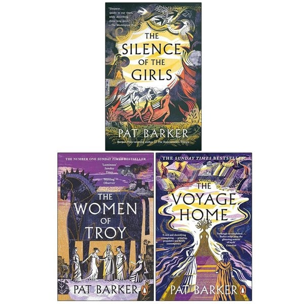 Women of Troy Series 3 Books Collection Set By Pat Barker (The Silence of the Girls, The Women of Troy and The Voyage Home)