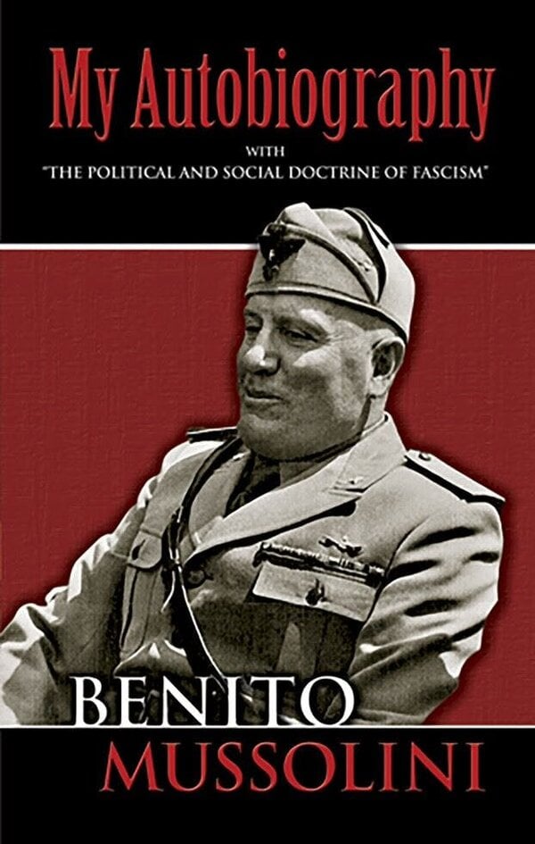 My Autobiography - Benito Mussolini