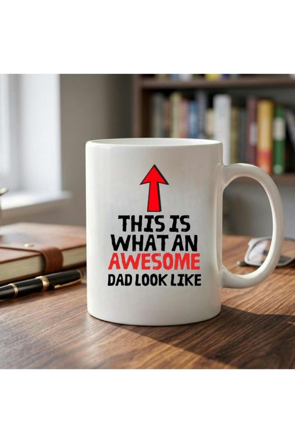 Dyzi Awesome Dad Mug This Is What An Awesome Dad Looks Like Ceramic Cup