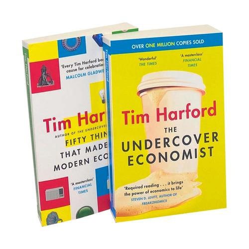 Tim Harford 2 Books Set Fifty Things That Made the Modern Economy, The Undercover Economist