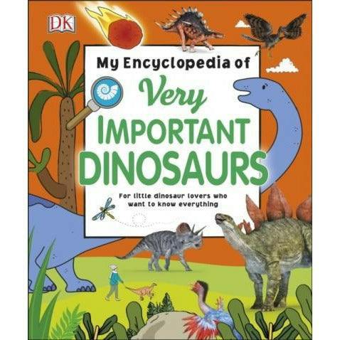 My Encyclopedia Of Very Important Dinosaurs - For Little Dinosaur Lovers Who Want To Know Everything