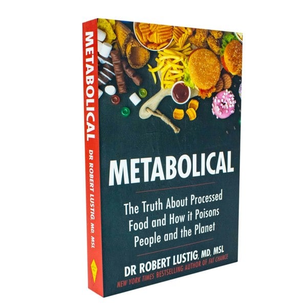 Metabolical: The truth about processed food and how it poisons people and the planet