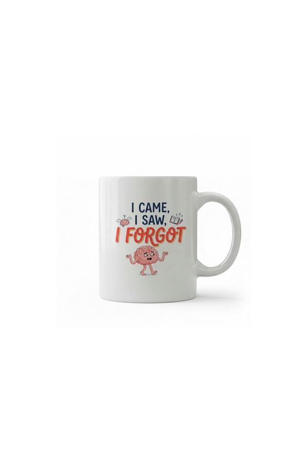 Dyzi I Came I Saw I Forgot Quote Ceramic Mug White