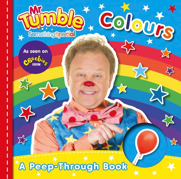 Mr Tumble Something Special: Colours Peep-through Board Book by Mr Tumble Something Special