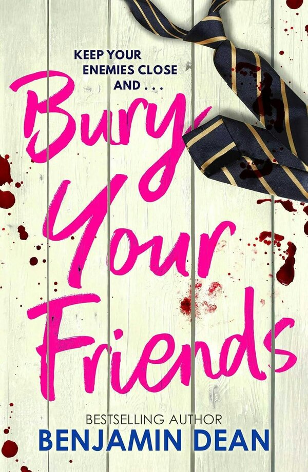 Benjamin Dean 3 Books Collection Set (The King is Dead, Bury Your Friends, How To Die Famous)