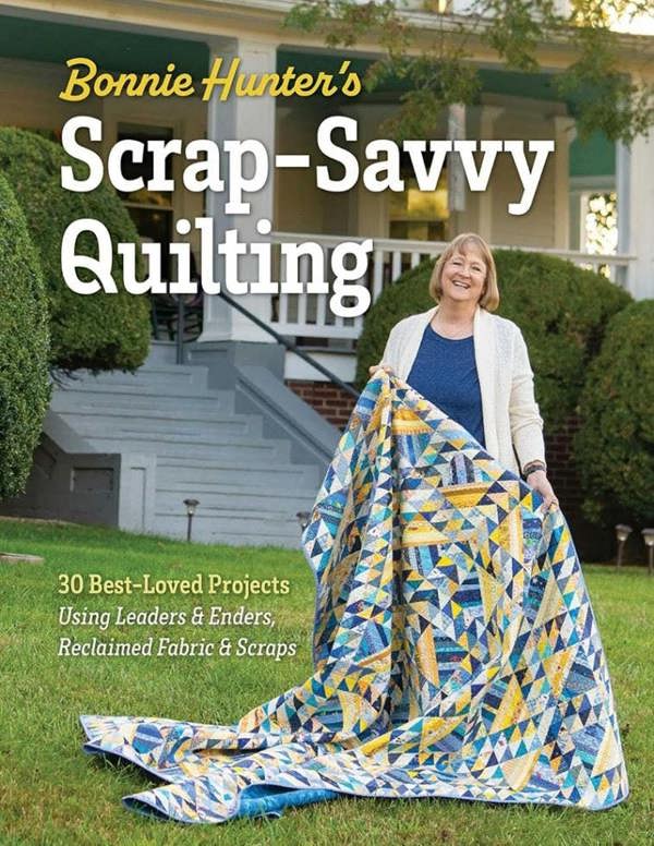 Bonnie Hunter’s Scrap-Savvy Quilting