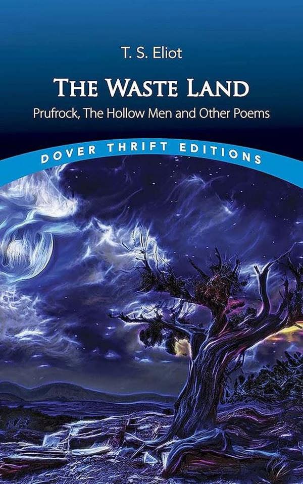The Waste Land, Prufrock, The Hollow Men, and Other Poems