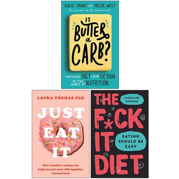 Is Butter a Carb, Just Eat It, The F*ck It Diet 3 Book Set - Physical, Emotional, and Mental...