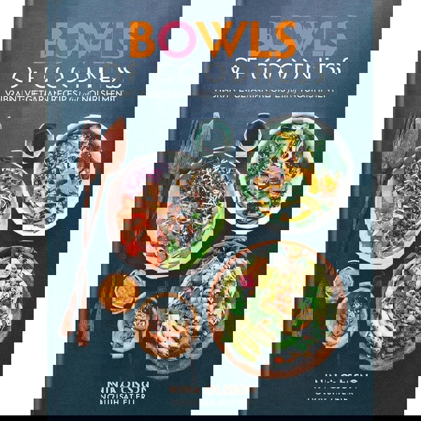 Bowls of Goodness: Vibrant Vegetarian Recipes Full of Nourishment