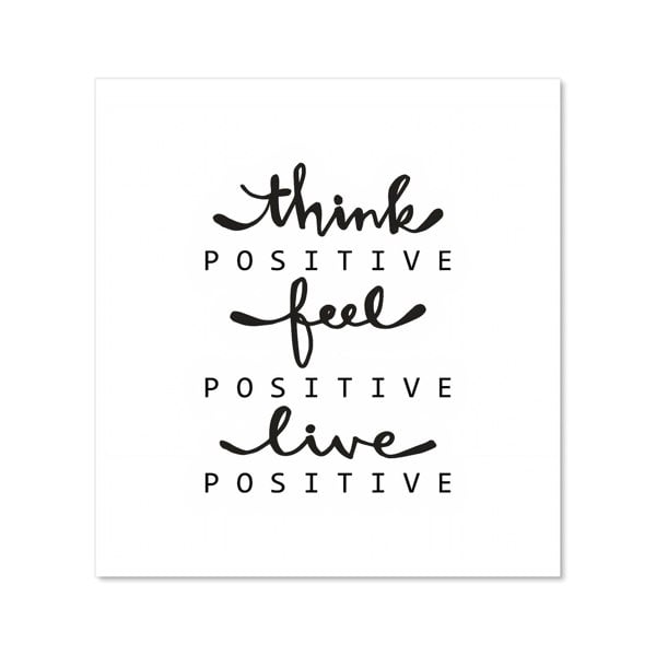 Warren Reed - Designer Think Positive, Feel Positive, Live Positive Kitchen Splashback