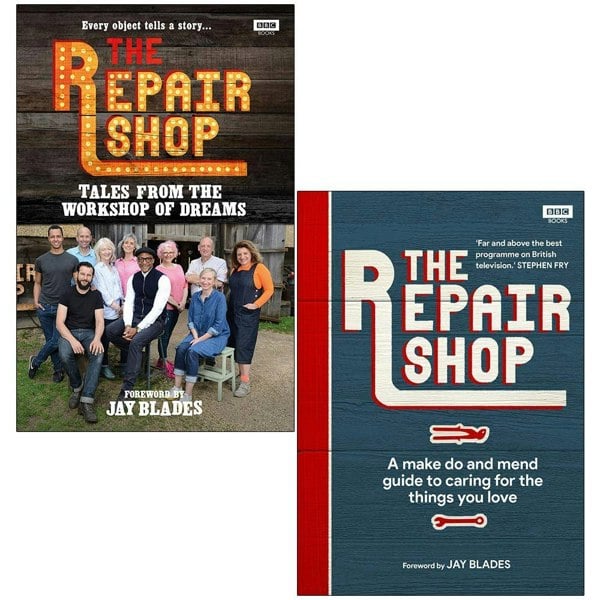 The Repair Shop Tales from the Workshop of Dreams & The Repair Shop A Make Do and Mend Handbook